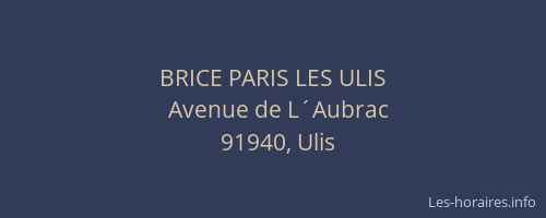 BRICE PARIS LES ULIS