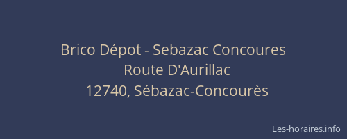Brico D&eacute;pot - Sebazac Concoures