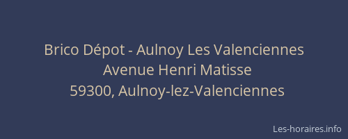 Brico Dépot - Aulnoy Les Valenciennes