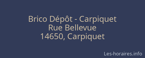 Brico Dépôt - Carpiquet