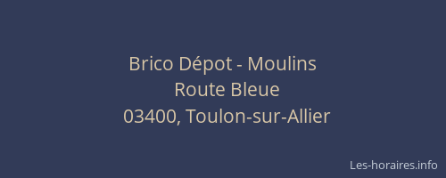 Brico Dépot - Moulins