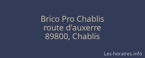 Brico Pro Chablis