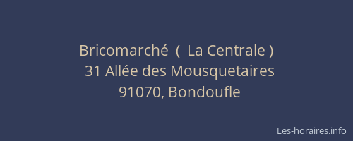 Bricomarché  (  La Centrale )