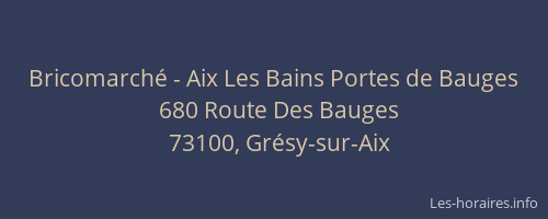 Bricomarch&eacute; - Aix Les Bains Portes de Bauges