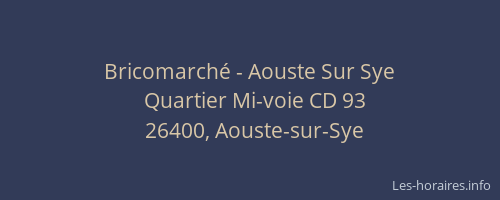 Bricomarch&eacute; - Aouste Sur Sye