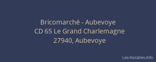 Bricomarch&eacute; - Aubevoye