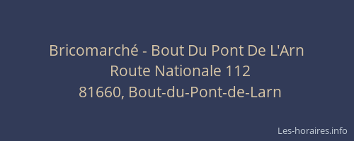 Bricomarch&eacute; - Bout Du Pont De L'Arn