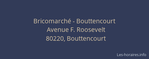 Bricomarch&eacute; - Bouttencourt