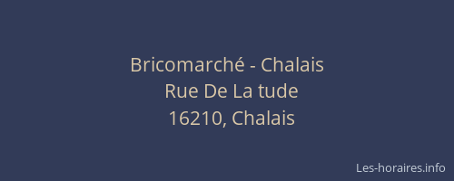 Bricomarch&eacute; - Chalais
