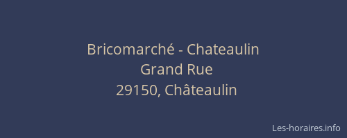 Bricomarch&eacute; - Chateaulin