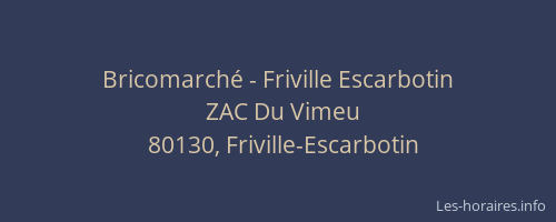 Bricomarch&eacute; - Friville Escarbotin