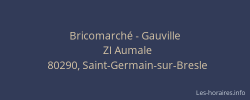 Bricomarch&eacute; - Gauville