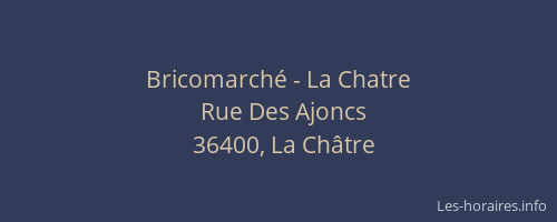 Bricomarch&eacute; - La Chatre
