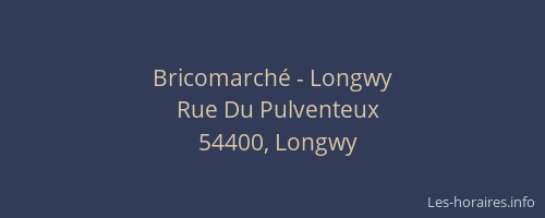 Bricomarch&eacute; - Longwy