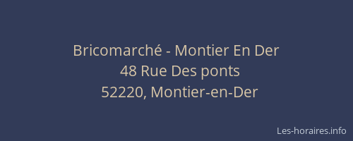 Bricomarch&eacute; - Montier En Der