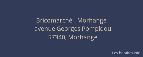 Bricomarch&eacute; - Morhange