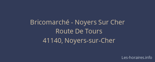Bricomarch&eacute; - Noyers Sur Cher