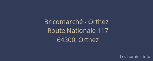Bricomarch&eacute; - Orthez