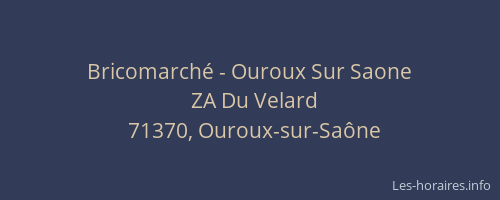 Bricomarch&eacute; - Ouroux Sur Saone