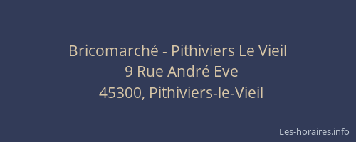 Bricomarch&eacute; - Pithiviers Le Vieil
