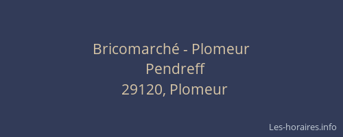 Bricomarch&eacute; - Plomeur