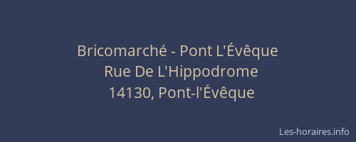 Bricomarch&eacute; - Pont L'&Eacute;v&ecirc;que