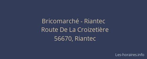Bricomarch&eacute; - Riantec