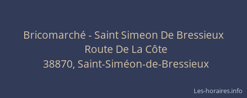 Bricomarch&eacute; - Saint Simeon De Bressieux