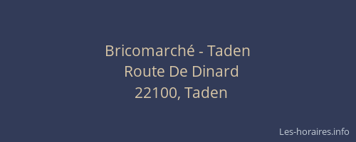 Bricomarch&eacute; - Taden