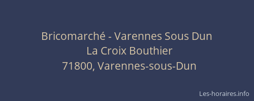 Bricomarch&eacute; - Varennes Sous Dun
