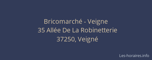 Bricomarch&eacute; - Veigne