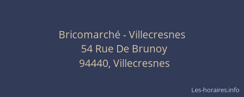 Bricomarch&eacute; - Villecresnes