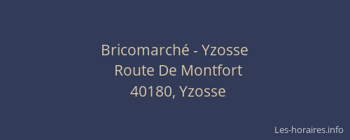 Bricomarch&eacute; - Yzosse