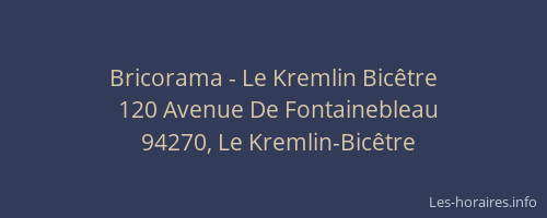 Bricorama - Le Kremlin Bic&ecirc;tre