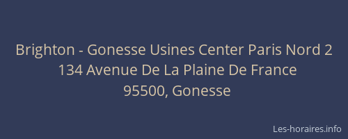 Brighton - Gonesse Usines Center Paris Nord 2
