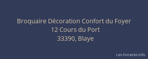 Broquaire D&eacute;coration Confort du Foyer