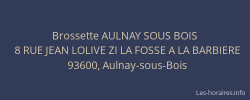 Brossette AULNAY SOUS BOIS