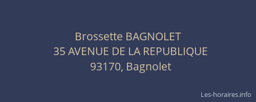 Brossette BAGNOLET