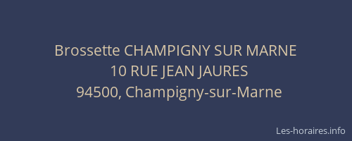 Brossette CHAMPIGNY SUR MARNE