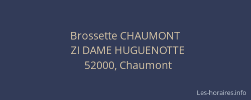 Brossette CHAUMONT