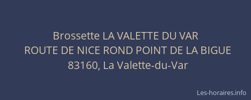 Brossette LA VALETTE DU VAR