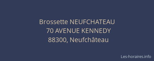 Brossette NEUFCHATEAU