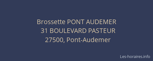 Brossette PONT AUDEMER