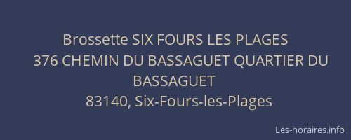 Brossette SIX FOURS LES PLAGES