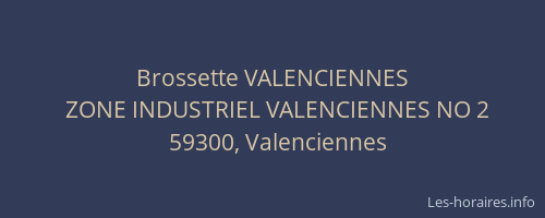 Brossette VALENCIENNES