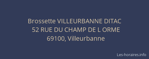 Brossette VILLEURBANNE DITAC