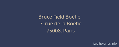 Bruce Field Boétie