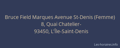 Bruce Field Marques Avenue St-Denis (Femme)
