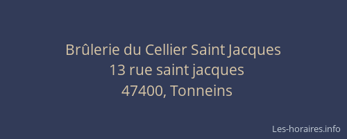 Br&ucirc;lerie du Cellier Saint Jacques
