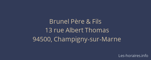 Brunel P&egrave;re & Fils
